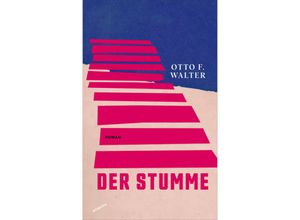 9783715250311 - Der Stumme - Otto F Walter Gebunden