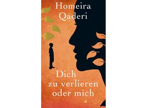 9783716000069 - Dich zu verlieren oder mich - Homeira Qaderi Gebunden