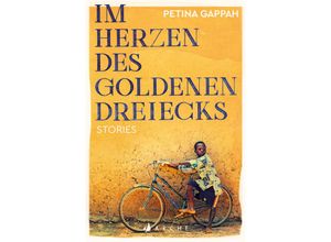 9783716040225 - Im Herzen des Goldenen Dreiecks - Petina Gappah Kartoniert (TB)