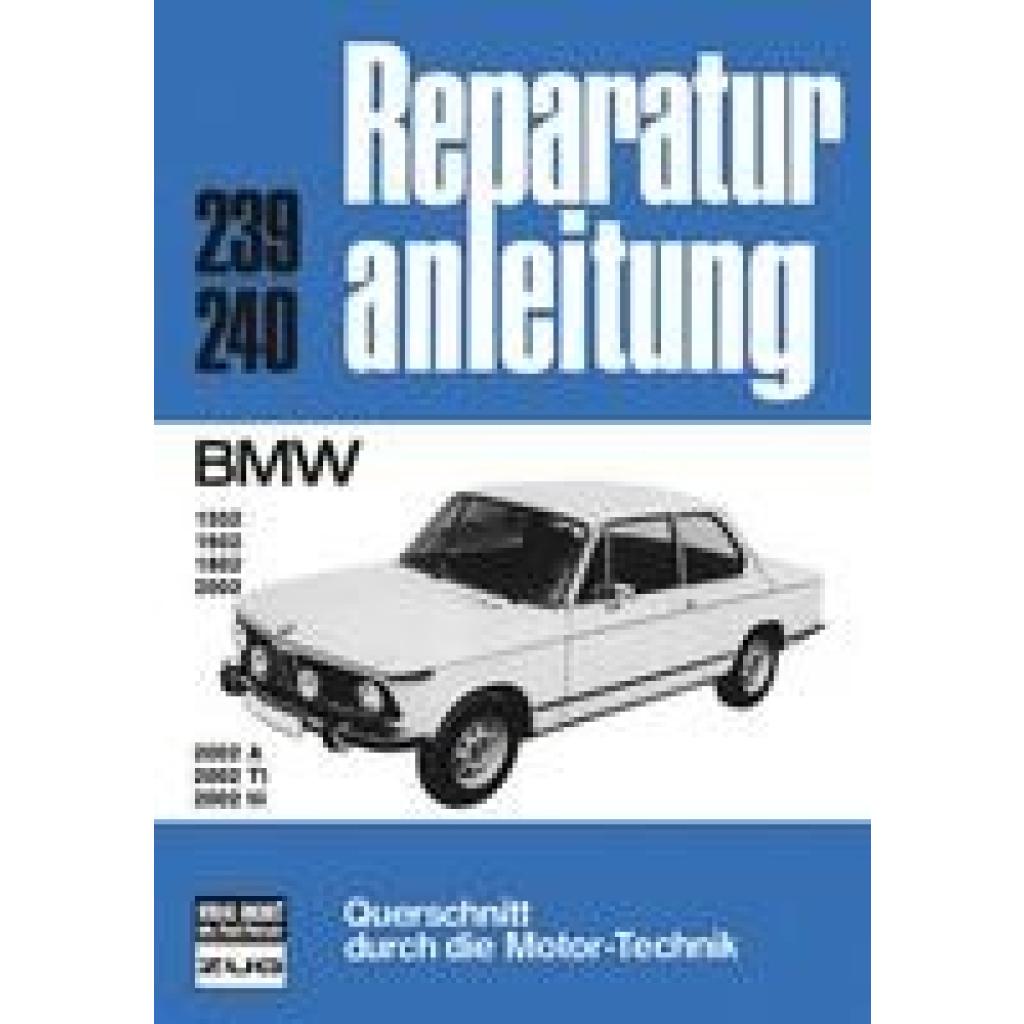 9783716813027 - Reparaturanleitung   239 40   BMW 1502 1602 1802 2002 2002 A 2002 TI 2002 tii Gebunden