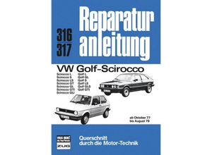 9783716813973 - Reparaturanleitung   316 17   VW Golf Scirocco 10 77 bis 8 79 Kartoniert (TB)