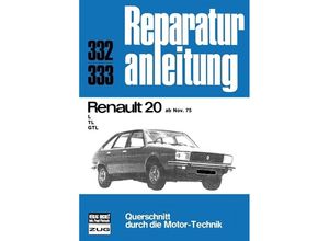 9783716814185 - Reparaturanleitung   332 33   Renault 20 TL   GTL ab November 1975 Kartoniert (TB)