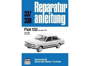 9783716814246 - Reparaturanleitung   337 38   Fiat 132 ab April 1977 Kartoniert (TB)