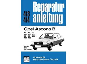 9783716814932 - Reparaturanleitung   413 14   Opel Ascona B (ab Dez 1977 bis Juli 1981) Kartoniert (TB)