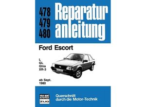 9783716815328 - Reparaturanleitung   478-80   Ford Escort L   GL   Ghia   XR-3 ab Sept 1980 Kartoniert (TB)