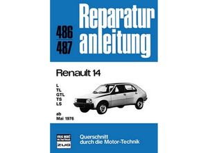 9783716815359 - Reparaturanleitung   486 87   Renault 14 ab März 1976 Kartoniert (TB)