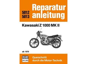 9783716815458 - Reparaturanleitung   5012 13   Kawasaki Z 1000 MK II ab 1979 Kartoniert (TB)