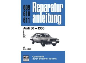 9783716815489 - Reparaturanleitung   609-11   Audi 80 -1300 ab 10 1980 Gebunden