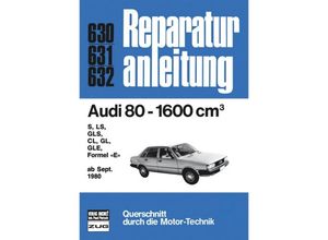 9783716815618 - Reparaturanleitung   630-32   Audi 80 1600 ab 09 1980 Gebunden