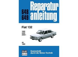 9783716815793 - Reparaturanleitung   649 49   Fiat 132 ab 1980 Kartoniert (TB)