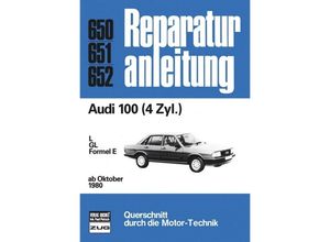 9783716815809 - Reparaturanleitung   650-52   Audi 100 4 Zyl ab Okt 1980 Gebunden