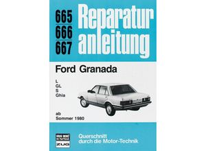 9783716815878 - Reparaturanleitung   665-67   Ford Granada L GL S Ghia (ab Sommer 1980) Gebunden