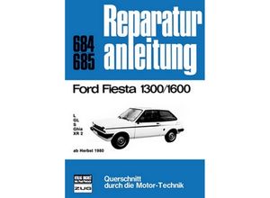 9783716815991 - Reparaturanleitung   684 85   Ford Fiesta 1300 1600 ab Herbst 1980 Kartoniert (TB)