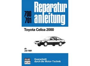 9783716816189 - Reparaturanleitung   700 01   Toyota Celica 2000 ab Juli 1981 Kartoniert (TB)