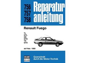 9783716816509 - Reparaturanleitungen   756-58   Renault Fuego ab Februar 1980 Kartoniert (TB)