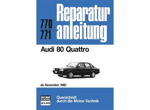 9783716816578 - Reparaturanleitung   770 71   Audi 80 Quattro ab Nov 1982 Gebunden