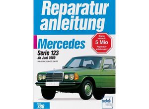 9783716816707 - Reparaturanleitung   788 89   Mercedes 200   230 E   CE   TE Serie W 123 Gebunden