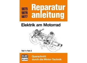 9783716816851 - Reparaturanleitung   5075-77   Elektrik am Motorrad Teil 1 und Teil 2Tl1 2 Kartoniert (TB)