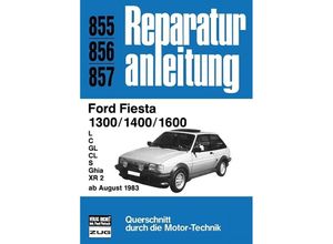 9783716817148 - Reparaturanleitung   855-57   Ford Fiesta 1300   1400   1600 ab August 1983 Kartoniert (TB)