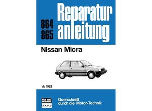 9783716817179 - Reparaturanleitung   864 65   Nissan Micra ab 1982 Kartoniert (TB)