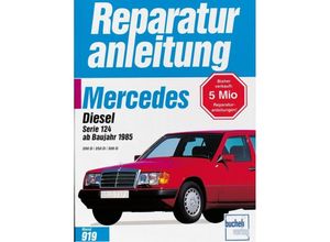 9783716817438 - Reparaturanleitung   919-21   Mercedes 200 Diesel   250 D   300 D Serie 124 ab 1985 Gebunden