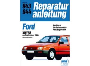 9783716817537 - Reparaturanleitung   943 44   Ford Sierra ab September 1984 Kartoniert (TB)