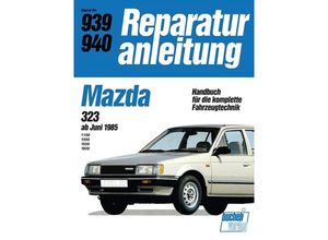 9783716817575 - Reparaturanleitung   939 40   Mazda 323 ab Juni 1985 Kartoniert (TB)