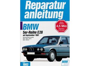 9783716817810 - Reparaturanleitung   1003-05   BMW 520i   525i   525e   528i   M 535i ab 9 1981 Gebunden