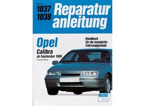 9783716818022 - Reparaturanleitung   1037 38   Opel Calibra (ab Sept 89) Gebunden