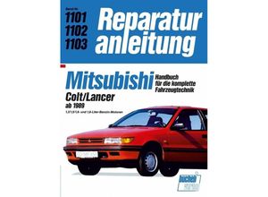 9783716818237 - Reparaturanleitung   1101-03   Mitsubishi Colt   Lancer (ab 1989) Kartoniert (TB)