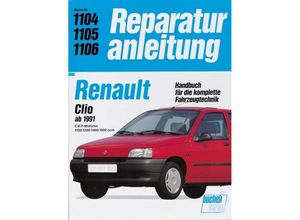 9783716818244 - Reparaturanleitung   1104-06   Renault Clio ab 1991 Kartoniert (TB)