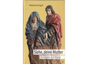 9783717113669 - Siehe deine Mutter - Wieland Vogel Gebunden