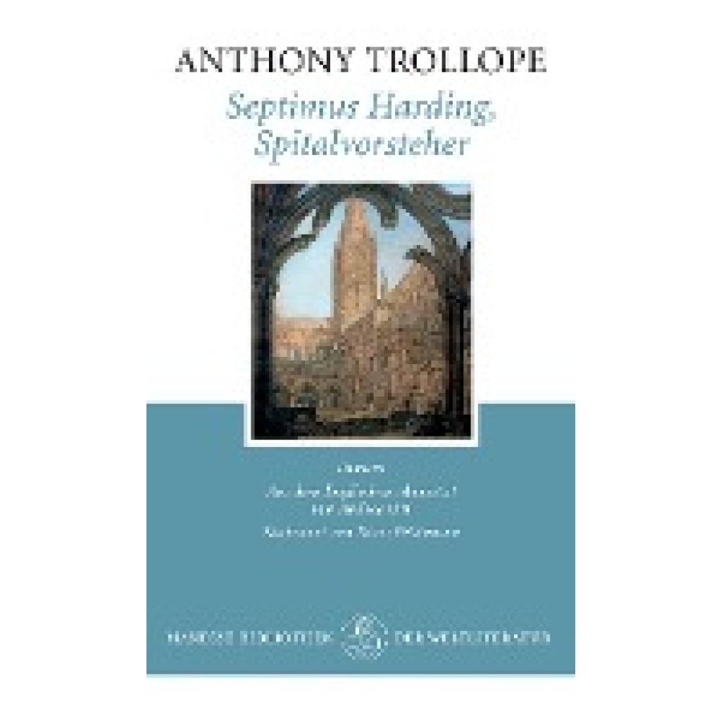 9783717523864 - Manesse Bibliothek der Weltliteratur   Septimus Harding Spitalvorsteher - Anthony Trollope Leinen