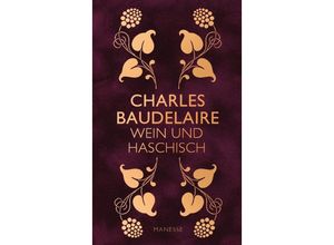 9783717524304 - Wein und Haschisch - Charles Baudelaire Gebunden