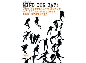 9783721210309 - Mind the Gap The Narrative Power of Illustrations and Drawings - Ute Helmbold Kartoniert (TB)