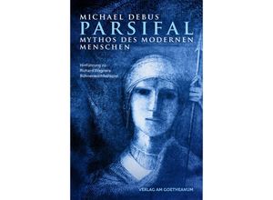 9783723515259 - Parsifal - Mythos des modernen Menschen - Michael Debus Kartoniert (TB)