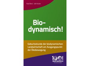 9783723517260 - Biodynamisch! - Rudi Bind Ueli Hurter Taschenbuch