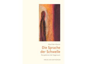 9783723517291 - Die Sprache der Schwelle - Iftach Ben Aharon Kartoniert (TB)