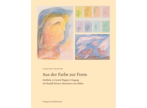 9783723517451 - Aus der Farbe zur Form - Caroline Chanter Gebunden