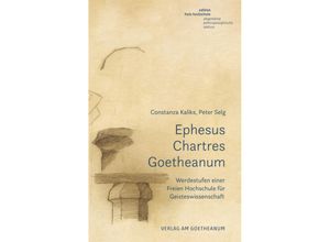 9783723517635 - Ephesus Chartres Goetheanum - Constanza Kaliks Peter Selg Kartoniert (TB)