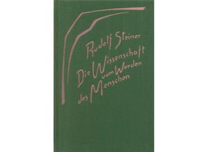 9783727418303 - Die Wissenschaft vom Werden des Menschen - Rudolf Steiner Leinen