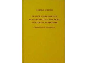 9783727421709 - Geistige Wirkenskräfte im Zusammenleben von alter und junger Generation - Rudolf Steiner Leinen