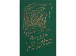 9783727427404 - Ansprachen zu den Weihnachtspielen aus altem Volkstum - Rudolf Steiner Leinen