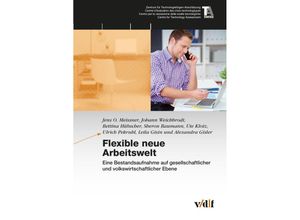 9783728137708 - TA-Swiss   Flexible neue Arbeitswelt - Jens O Meissner Johann Weichbrodt Bettina Hübscher Sheron Baumann Ute Klotz Ulrich Pekruhl Leila Gisin Alexandra Gisler Kartoniert (TB)