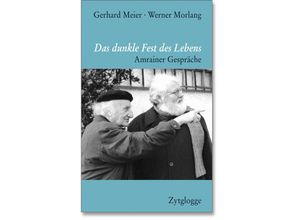 9783729607347 - Das dunkle Fest des Lebens - Gerhard Meier Werner Morlang Gebunden