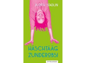 9783729650343 - Häschtääg zunderobsi m 29 Beilage - Judith Stadlin Kartoniert (TB)