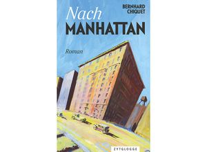 9783729651166 - Nach Manhattan - Bernhard Chiquet Gebunden