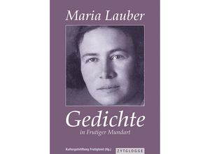 9783729651203 - Gedichte in Frutiger Mundart - Maria Lauber Gebunden