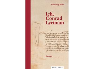 9783729651555 - Ich Conrad Lyriman - Hansjörg Roth Gebunden