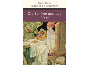 9783730606674 - Die Schöne und das Biest und andere französische Märchen - Jeanne-Marie Leprince de Beaumont Gebunden